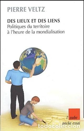 Libros: Des lieux et des liens: Le territoire fran&ccedil;ais &agrave; l'heure de la mondialisation- 9782876789937