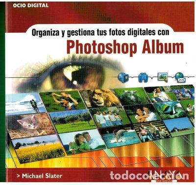 books: Organiza y gestiona tus fotos digitales con Photoshop Album- 9788441517233