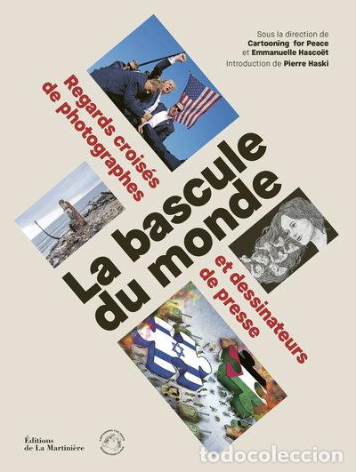 Libros: La Bascule du monde: Regards crois&eacute;s de photographes et dessinateurs de presse- 9791040122012