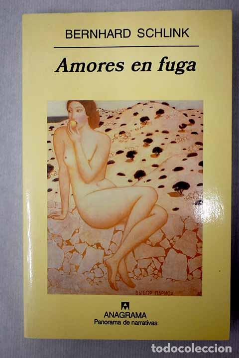Libros: Amores en fuga: Schlink, Bernhard.- Schlink, Bernhard
