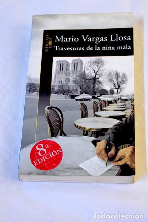 Libros: Travesuras de la ni&ntilde;a mala.- Vargas Llosa, Mario