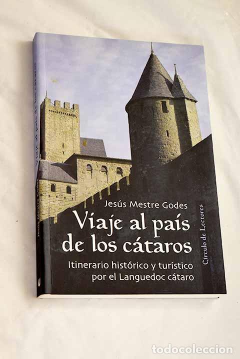 Libros: Viaje al pa&iacute;s de los c&aacute;taros : itinerario hist&oacute;rico y tur&iacute;stico por el Languedoc c&aacute;taro
