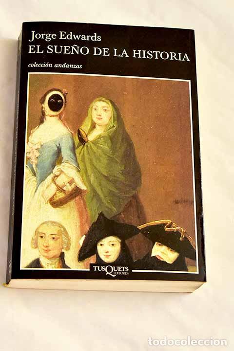 Libros: El sue&ntilde;o de la historia.- Edwards, Jorge