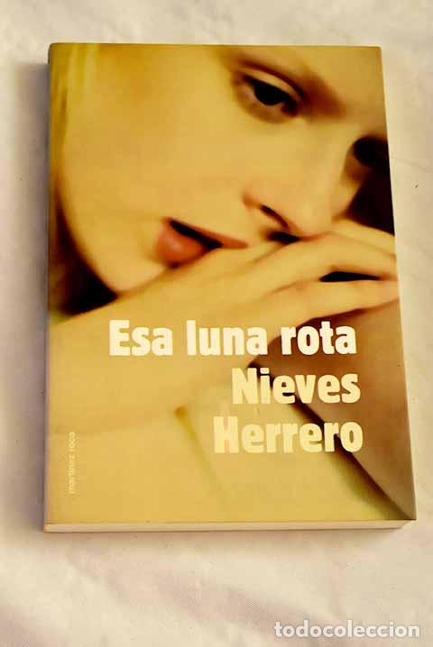 Libros: Esa luna rota: Herrero, Nieves.- Herrero, Nieves