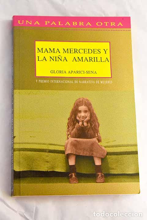 Libros: Mam&aacute; Mercedes y la ni&ntilde;a amarilla.- Aparici-Sena, Gloria