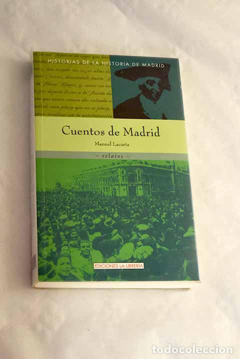 Libros: Cuentos de Madrid: historias de la historia de Madrid : relatos.- Lacarta, Manuel