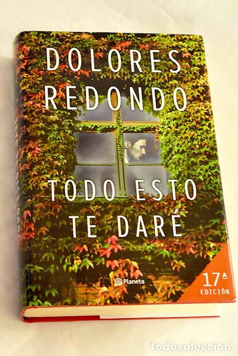 Libros: Todo esto te dar&eacute;: Redondo, Dolores.- Redondo, Dolores