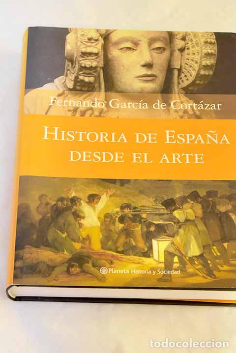 Libros: Historia de Espa&ntilde;a desde el arte.- Garc&iacute;a de Cort&aacute;zar, Fernando