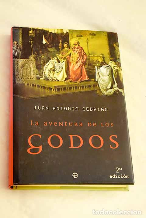 Libros: La aventura de los godos.- Cebri&aacute;n, Juan Antonio