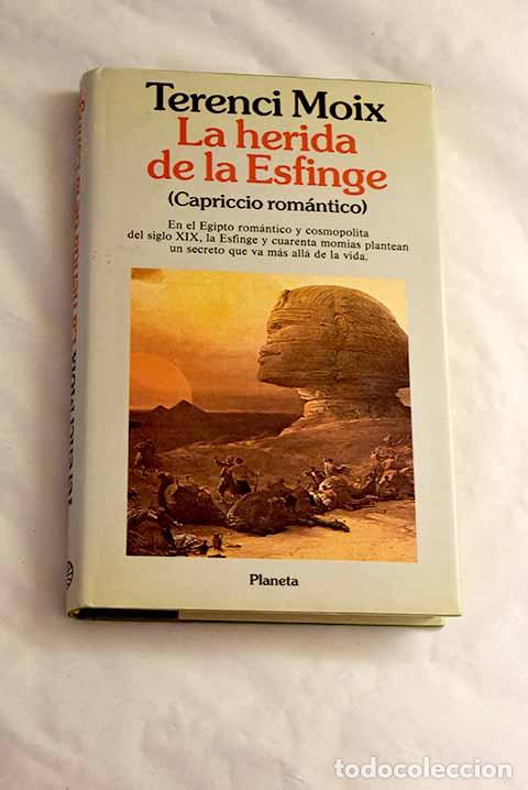 B&uuml;cher: La herida de la esfinge : (capriccio rom&aacute;ntico).- Moix, Terenci