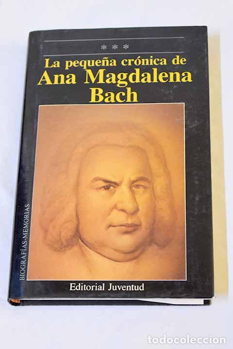 B&uuml;cher: La peque&ntilde;a cr&oacute;nica de Ana Magdalena Bach.- Bach, Anna Magdalena