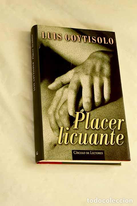 B&uuml;cher: Placer licuante: Goytisolo, Luis.- Goytisolo, Luis
