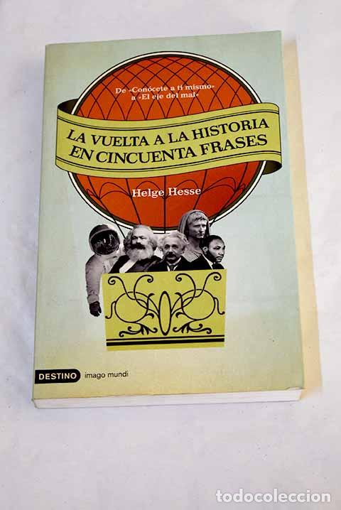 Livros em segunda m&atilde;o: La vuelta a la historia en cincuenta frases: de con&oacute;cete a ti mismo a el eje del mal