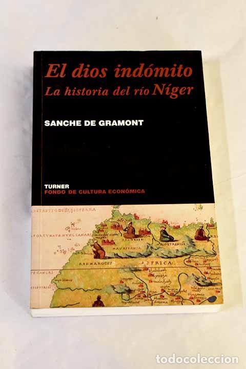 Livros em segunda m&atilde;o: El Dios ind&oacute;mito: la historia del r&iacute;o N&iacute;ger.- Gramont, Sanche de
