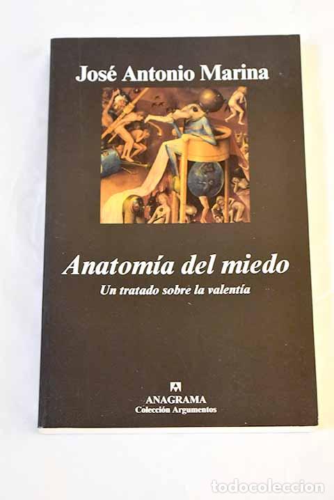 Libros: Anatom&iacute;a del miedo: un tratado sobre la valent&iacute;a.- Marina, Jos&eacute; Antonio