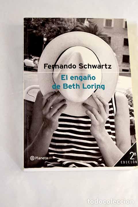 Libros: El enga&ntilde;o de Beth Loring.- Schwartz, Fernando