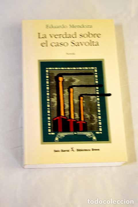 Libros: La verdad sobre el caso Savolta.- Mendoza, Eduardo