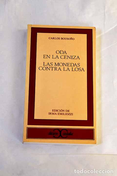 Libros: Oda en la ceniza: Las monedas contra la losa.- Bouso&ntilde;o, Carlos