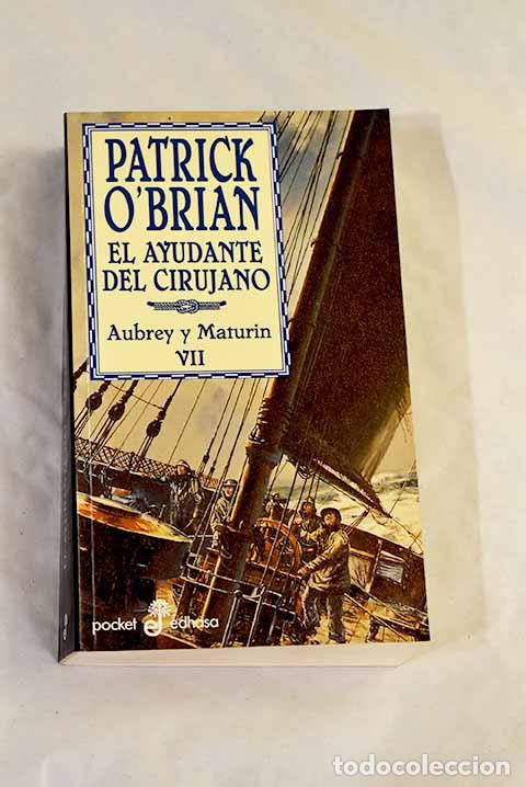 Libros: El ayudante del cirujano: una novela de la Armada inglesa.- O Brian, Patrick