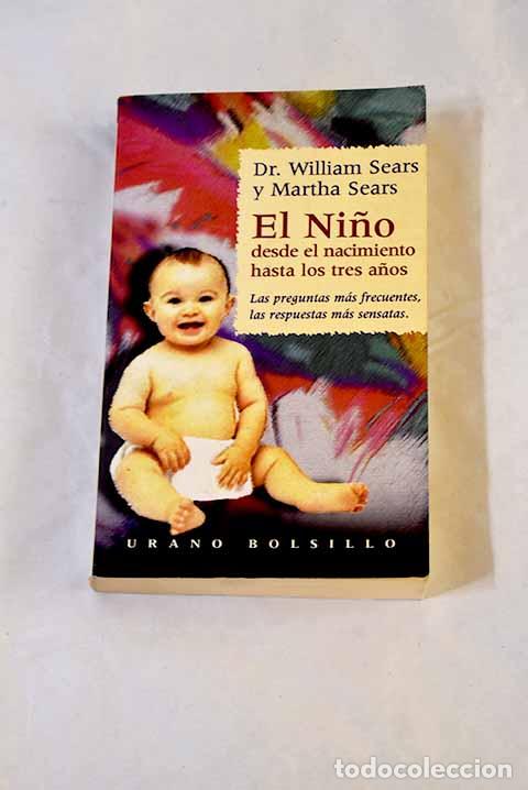 Libros: El ni&ntilde;o desde el nacimiento hasta los tres a&ntilde;os.- Sears, William