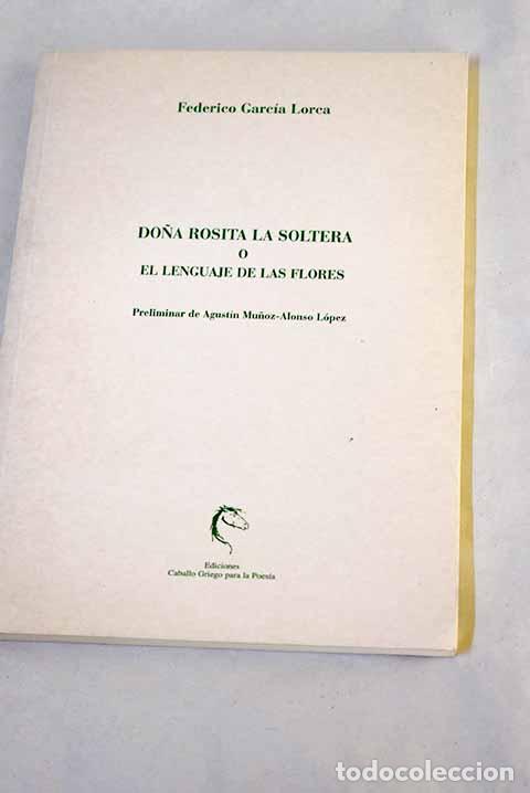Libros: Do&ntilde;a Rosita la soltera &oacute; el Lenguaje de las flores.- Garc&iacute;a Lorca, Federico