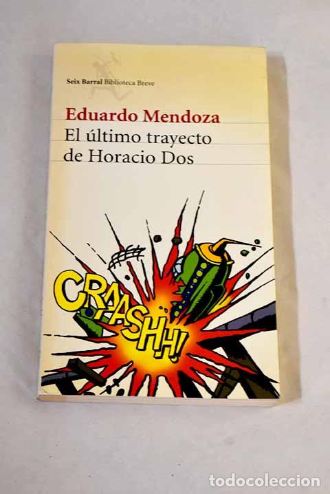 Libros: El &uacute;ltimo trayecto de Horacio Dos.- Mendoza, Eduardo