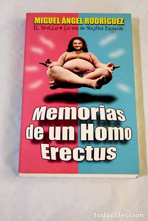 Libros: Memorias de un homo erectus.- Rodr&iacute;guez, Miguel &Aacute;ngel