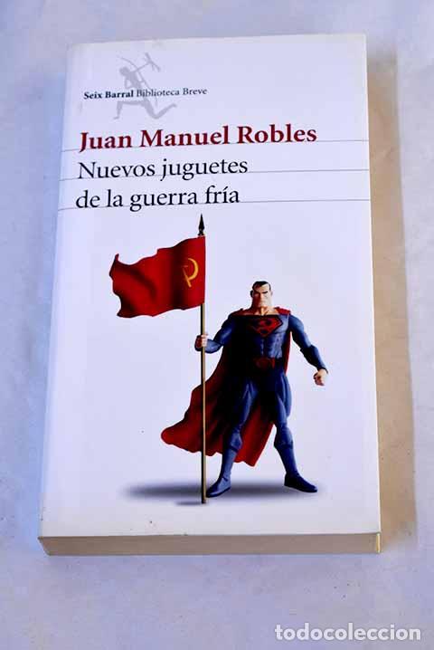 Libros: Nuevos juguetes de la guerra fr&iacute;a.- Robles, Juan Manuel