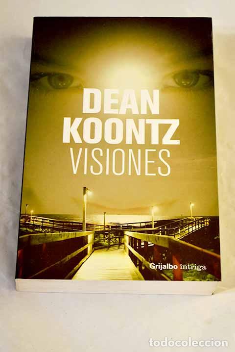 Libros: Visiones: Koontz, Dean R..- Koontz, Dean R.