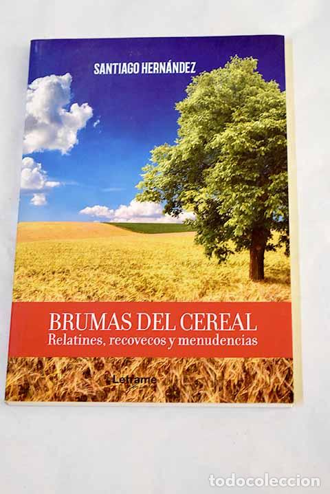 Libros: Brumas del cereal: relatines, recovecos y menudencias.- Hern&aacute;ndez, Santiago
