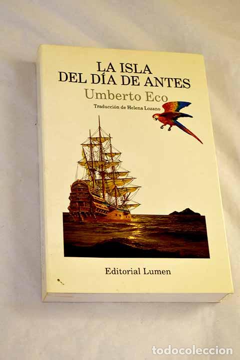 Libros: La isla del d&iacute;a de antes.- Eco, Umberto