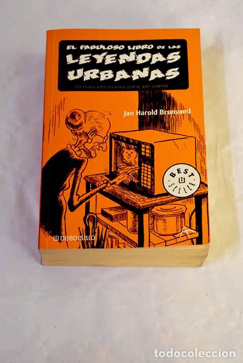 Libros: El fabuloso libro de las leyendas urbanas.- Brunvand, Jan Harold