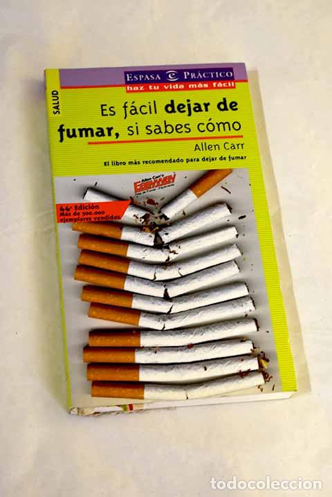 Libros: Es f&aacute;cil dejar de fumar, si sabes c&oacute;mo.- Carr, Allen