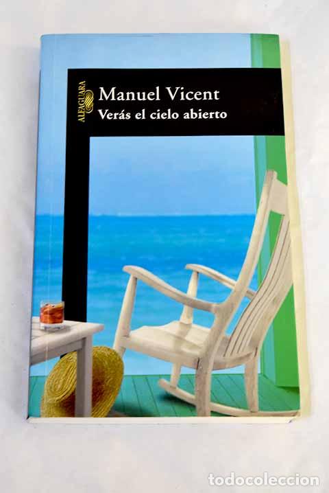 Libros: Ver&aacute;s el cielo abierto.- Vicent, Manuel
