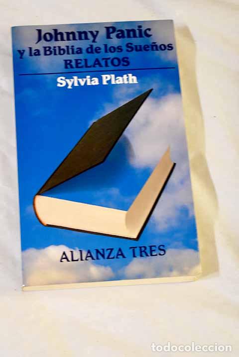 Libros: Johnny Panic y la Biblia de los sue&ntilde;os.- Plath, Sylvia