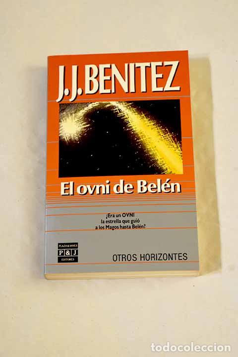 Libros: El ovni de Bel&eacute;n: Ben&iacute;tez, J. J..- Ben&iacute;tez, J. J.