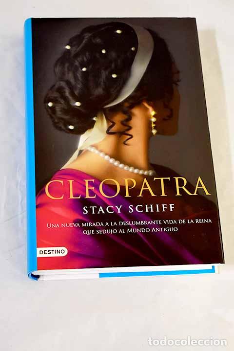 Libros: Cleopatra: una nueva mirada a la deslumbrante vida de la reina que sedujo al Mundo Antiguo