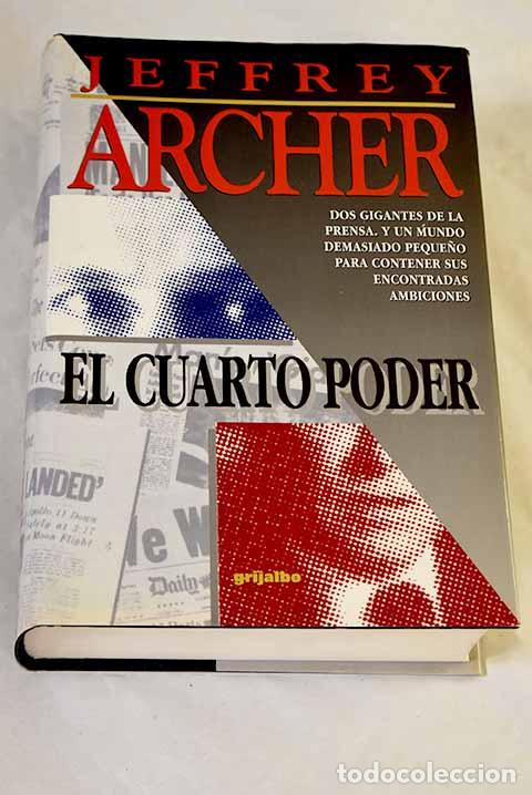 Livres: El cuarto poder: Archer, Jeffrey.- Archer, Jeffrey