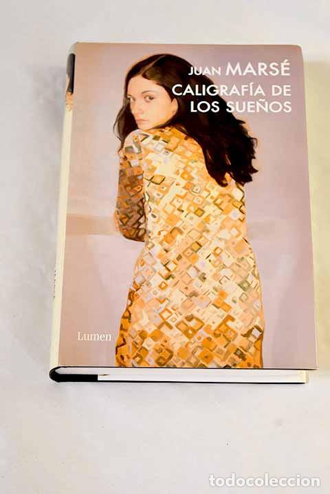 Livres: Caligraf&iacute;a de los sue&ntilde;os.- Mars&eacute;, Juan