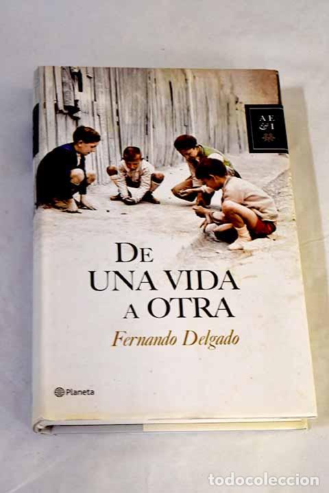 Livres: De una vida a otra: Delgado, Fernando.- Delgado, Fernando