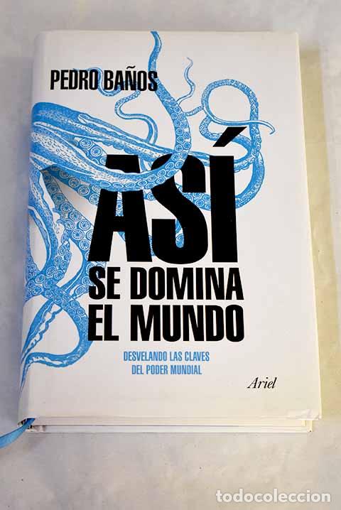 B&uuml;cher: As&iacute; se domina el mundo: desvelando las claves del poder mundial.- Ba&ntilde;os, Pedro