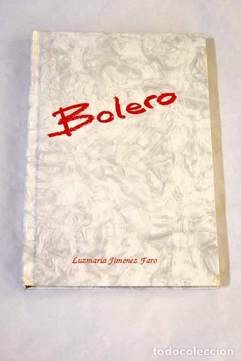 Libros: Bolero: Jim&eacute;nez Faro, Luzmar&iacute;a.- Jim&eacute;nez Faro, Luzmar&iacute;a