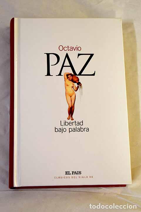 Libros: Libertad bajo palabra.- Paz, Octavio