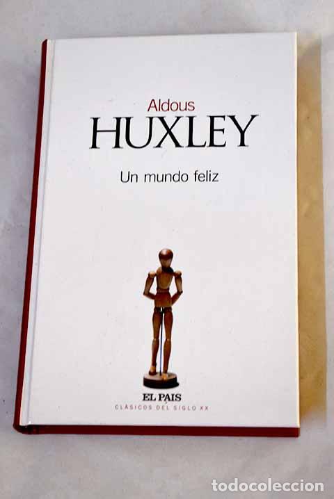 Libros: Un mundo feliz: Huxley, Aldous.- Huxley, Aldous
