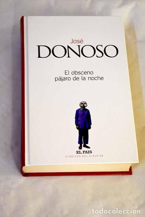 B&uuml;cher: El obsceno p&aacute;jaro de la noche.- Donoso, Jos&eacute;