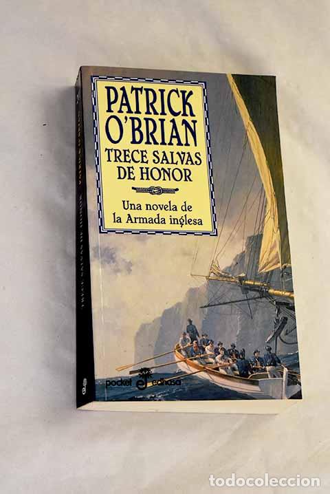 B&uuml;cher: Trece salvas de honor : una novela de la armada inglesa.- O Brian, Patrick