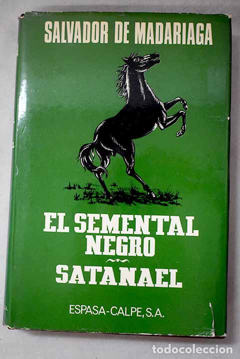 Livres: El semental negro ; Satanael.- Madariaga, Salvador de