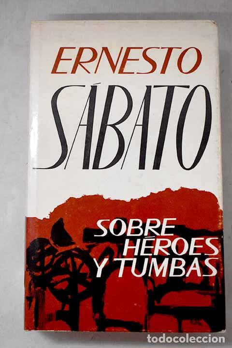 Livres: Sobre h&eacute;roes y tumbas.- Sabato, Ernesto