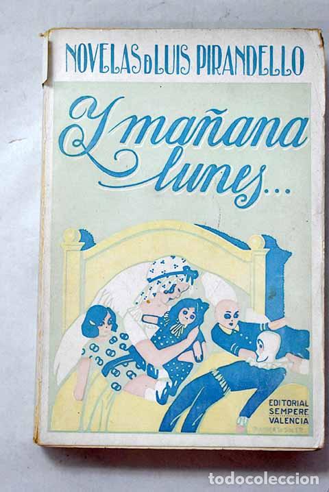 Libros: Y ma&ntilde;ana, lunes: Pirandello, Luigi.- Pirandello, Luigi
