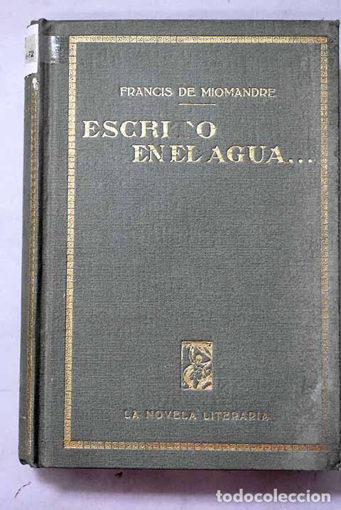 Libros: Escrito en el agua.: Miomandre, Francis de.- Miomandre, Francis de